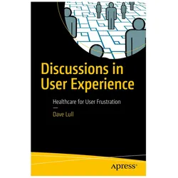 Discussions in User Experience, Fachbücher von Dave Lull
