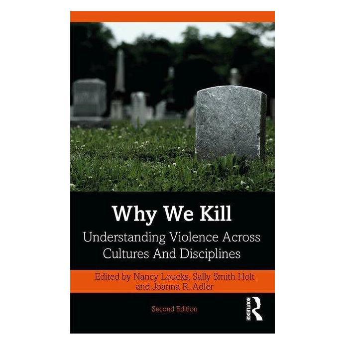 Taylor & Francis Why We Kill (Englisch, Joanna R. Adler, Nancy Loucks, Sally Dean Smith Holt) (42021740)