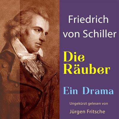 Friedrich von Schiller: Die Räuber. Ein Drama - Friedrich Schiller, Audio, 9783955974701
