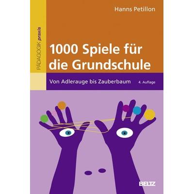 1000 Spiele für die Grundschule, Gebundene Ausgabe von Hanns Petillon, Beltz Verlagsgruppe GmbH & Co. KG, 978-3-407-62993-7