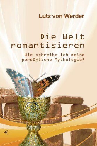 Lutz von Werder - Die Welt romantisieren: Wie schreibe ich meine persönliche Mythologie? - Preis vom 14.10.2026 23:07:16 h
