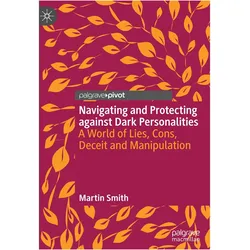 Navigating and Protecting against Dark Personalities, Fachbücher von Martin J. Smith