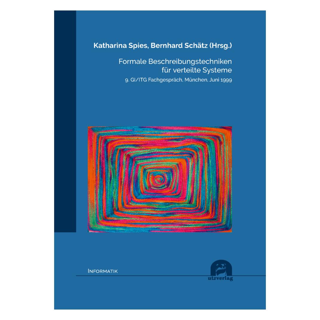 UTZ Verlag Formale Beschreibungstechniken für verteilte Systeme (Softcover, Bernhard Schätz, Katharina Spies) (56872913)