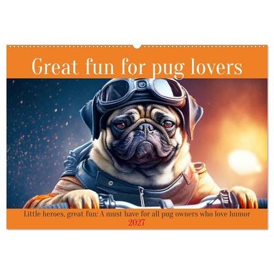 Great fun for pug lovers (Wall Calendar 2027 DIN A2 landscape), CALVENDO 12 Month Wall Calendar