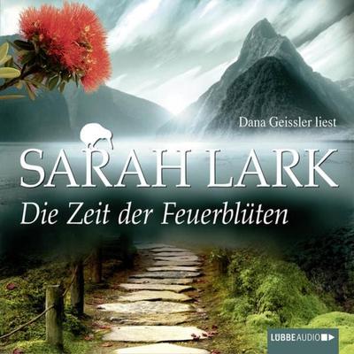 Die Zeit der Feuerblüten (Ungekürzt) - Sarah Lark, Audio, 9783838771687