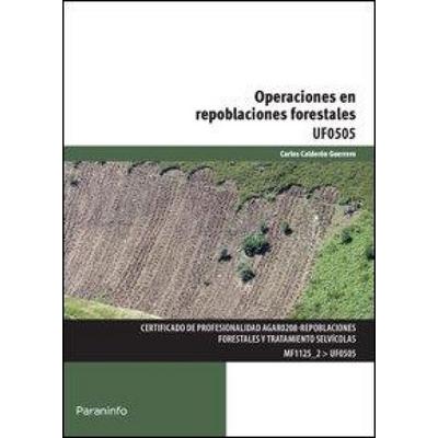 Operaciones en repoblaciones forestales. Certificados de profesionalidad. Repoblaciones forestales y tratamiento selvícolas, Taschenbuch von ,