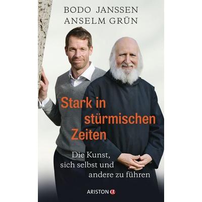 Stark in stürmischen Zeiten, Gebundene Ausgabe von Bodo Janssen,Pater Anselm Grün,Regina Carstensen, Ariston