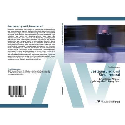 Besteuerung und Steuermoral, Taschenbuch von Frank Högemann, AV Akademikerverlag, 978-3-639-44296-0