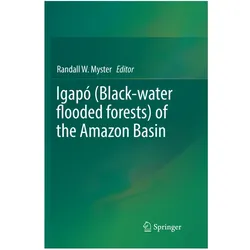 Igapó (Black-water flooded forests) of the Amazon Basin., Fachbücher von Randall W. Myster