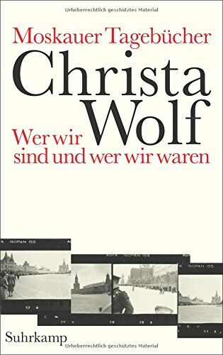 Christa Wolf - Moskauer Tagebücher: Wer wir sind und wer wir waren - Preis vom 13.10.2026 11:25:28 h