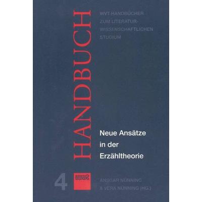 Neue Ansätze in der Erzähltheorie, Taschenbuch von , WVT Wissenschaftlicher Verlag Trier, 978-3-88476-546-3