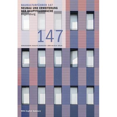 Baukulturführer 147 Neubau und Erweiterung der Hauptfeuerwache Regensburg, Geheftet von , Büro Wilhelm Verlag, 978-3-948137-91-5