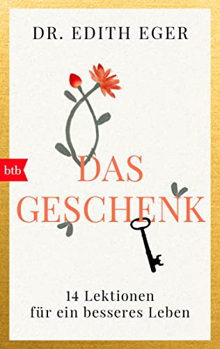 Eger, Edith Eva - Das Geschenk: 14 Lektionen für ein besseres Leben - Preis vom 15.10.2026 23:06:25 h