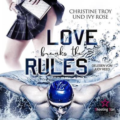Love breakes the Rules - Christine Troy,Ivy Rose, Audio, 4066004842790