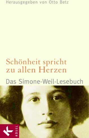 Otto Betz - Schönheit spricht zu allen Herzen: Das Simone-Weil-Lesebuch - Herausgegeben von Otto Betz - - Preis vom 12.10.2026 11:37:12 h
