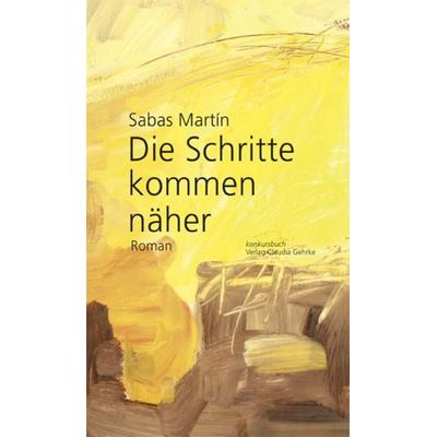 Die Schritte kommen näher, Taschenbuch von Sabas Martín, Konkursbuch, 978-3-88769-760-0
