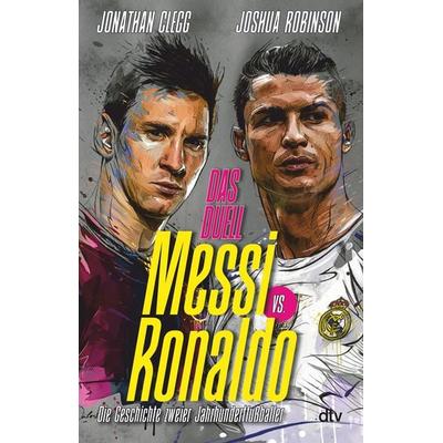 Messi vs. Ronaldo, Taschenbuch von Jonathan Clegg,Joshua Robinson, dtv, 978-3-423-26343-6