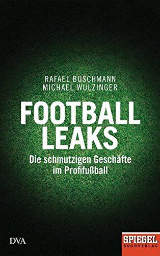 Rafael Buschmann - Football Leaks: Die schmutzigen Geschäfte im Profifußball - Ein SPIEGEL-Buch - Preis vom 09.10.2026 07:28:09 h