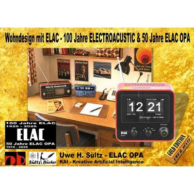 Wohndesign mit ELAC - 100 Jahre ELECTROACUSTIC & 50 Jahre ELAC OPA, Taschenbuch von Uwe H. Sültz,Elac Opa, BoD – Books on Demand, 978-3-696-73196-0