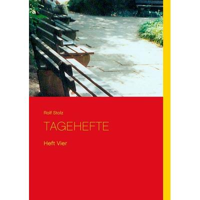 TAGEHEFTE, Gebundene Ausgabe von Rolf Stolz, BoD – Books on Demand, 978-3-7494-0900-6