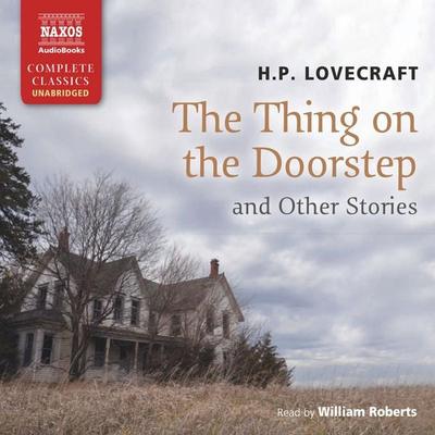 The Thing on the Doorstep and Other Stories (Unabridged) - Howard Ph. Lovecraft, Audio, 4057664059314