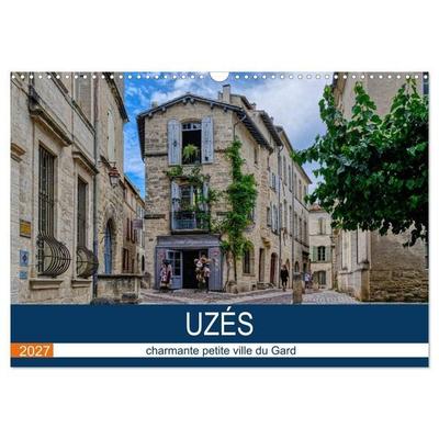 Uzès - charmante petite ville du Gard (Calendrier mural 2027 DIN A3 vertical), CALVENDO calendrier mensuel