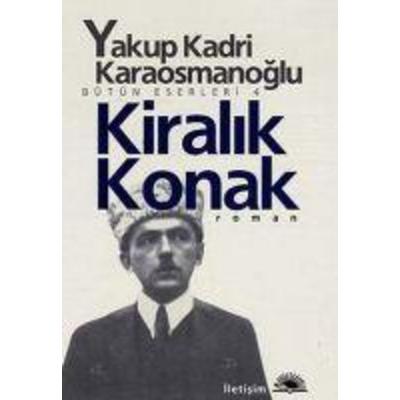Kiralik Konak, Taschenbuch von Yakup Kadri Karaosmanoglu, Iletisim Yayinlari