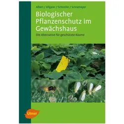 Biologischer Pflanzenschutz im Gewächshaus, Fachbücher von Christoph Allgaier, Reinhard Albert, Harald Schneller, Klaus Schrameyer