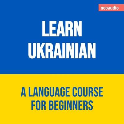 Language Courses for Beginners, Learn Ukrainian - NeoAudio, Audio, 4066004873237
