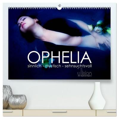 OPHELIA, sinnlich - mystisch - sehnsuchtsvoll (hochwertiger Premium Wandkalender 2027 DIN A2 quer), Kunstdruck in Hochglanz