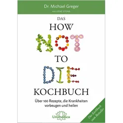 Das HOW NOT TO DIE Kochbuch, Ratgeber von Michael Greger