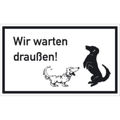 Schild Wir warten draußen!, Kunststoff, 250x150 mm