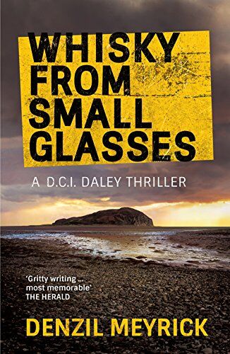Denzil Meyrick - Whisky from Small Glasses: A D.C.I. Daley Thriller - Preis vom 14.10.2026 23:07:16 h