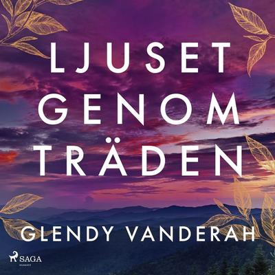 Ljuset genom träden - Glendy Vanderah, Audio, 9788728465844