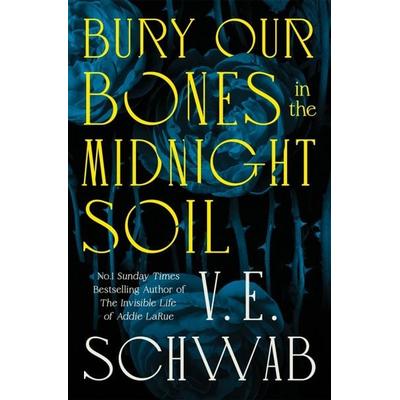 Bury Our Bones in the Midnight Soil, Taschenbuch von V. E. Schwab, Pan MacMillan, 978-1-03-506465-6
