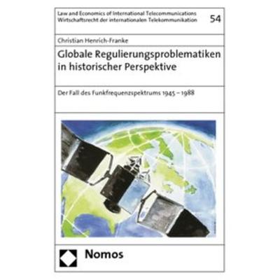 Globale Regulierungsproblematiken in historischer Perspektive, Gebundene Ausgabe von Christian Henrich-Franke, Nomos, 978-3-8329-1799-9