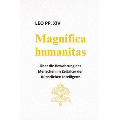Magnifica Humanitas (ENZYKLIKA), Taschenbuch von Leo Pp. Xiv, Epubli, 978-3-565-46423-4