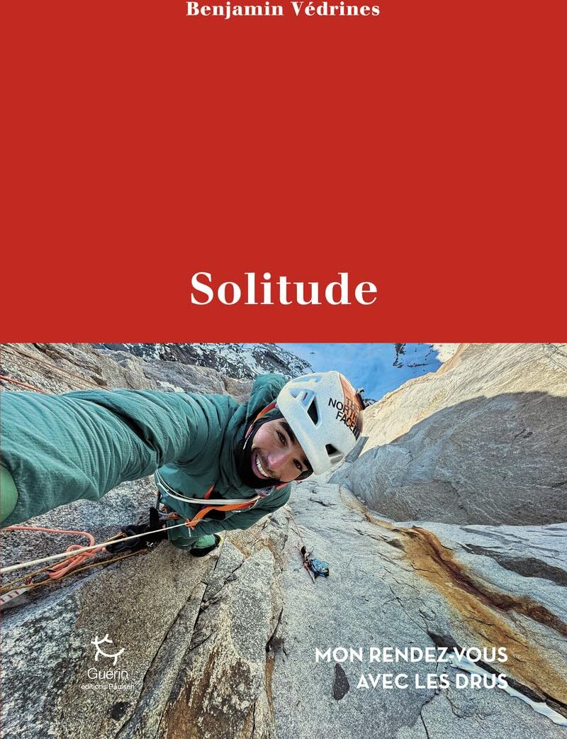 Benjamin Védrines - Solitude : mon rendez-vous avec les Drus - Preis vom 17.10.2026 19:25:27 h