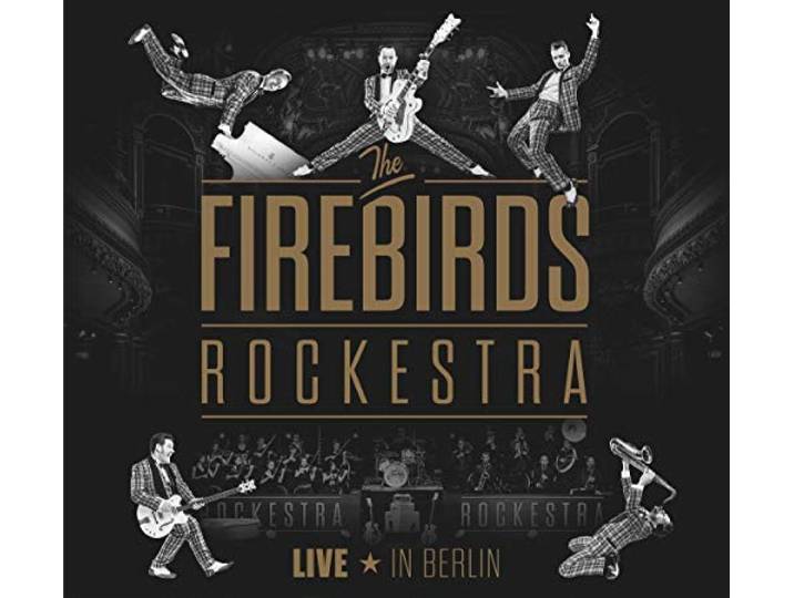 The Firebirds Rockestra - The Firebirds Rockestra - Live In Berlin