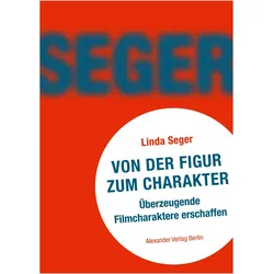Von der Figur zum Charakter, Fachbücher von Linda Seger, Christine Schreyer