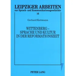 Wittenberg - Sprache und Kultur in der Reformationszeit, Fachbücher von Rudolf Grosse