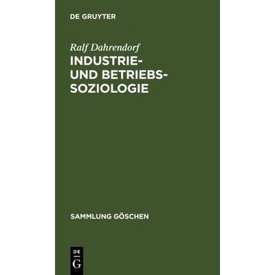 Industrie- und Betriebssoziologie, Gebundene Ausgabe von Ralf Dahrendorf, De Gruyter, 978-3-11-102142-3