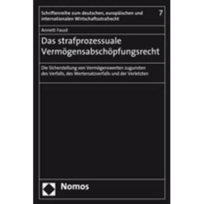 Das strafprozessuale Vermögensabschöpfungsrecht, Taschenbuch von Annett Faust, Nomos, 978-3-8329-3089-9