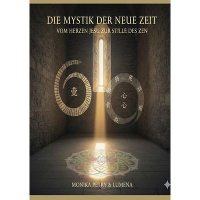 Die Mystik der neuen Zeit, Taschenbuch von Monika Petry, Epubli, 978-3-565-22091-5