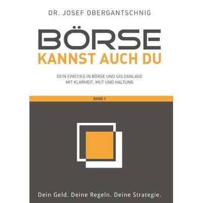 Börse kannst auch du - Band 1, Taschenbuch von Josef Obergantschnig, Buchschmiede, 978-3-99181-790-1