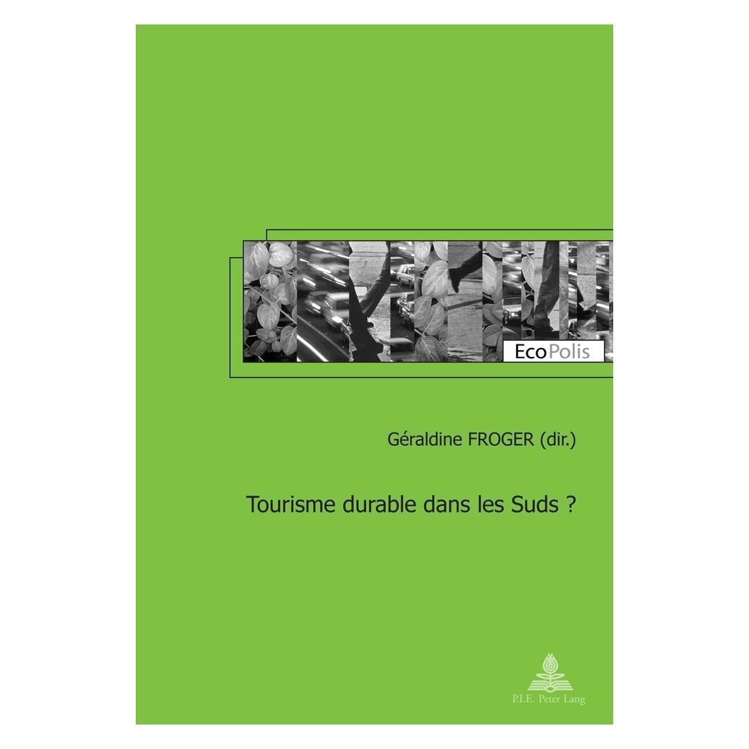 Peter Lang Tourisme durable dans les Suds? (Französisch, Softcover, Géraldine Froger) (56020797)