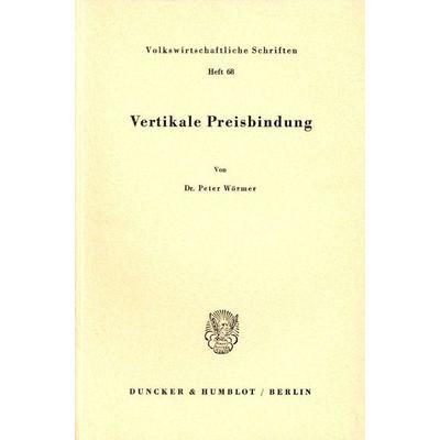 Vertikale Preisbindung., Taschenbuch von Peter Wörmer, Duncker & Humblot, 978-3-428-01728-7