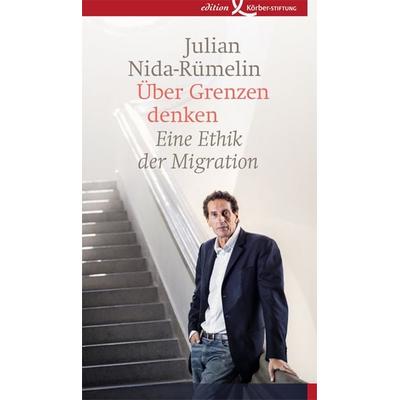Über Grenzen denken, Gebundene Ausgabe von Julian Nida-Rümelin, Edition Einwurf GmbH