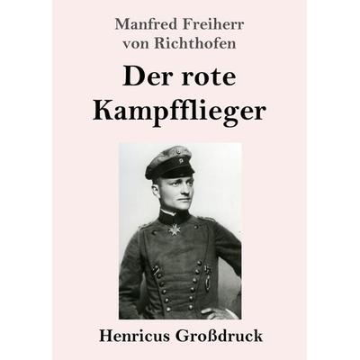 Der rote Kampfflieger (Großdruck), Taschenbuch von Manfred Freiherr Richthofen, Bod, 978-3-8478-3877-7