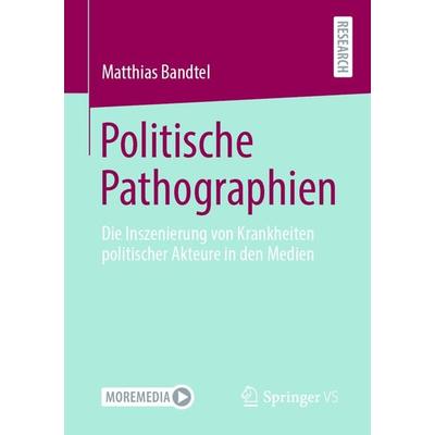 Politische Pathographien, Taschenbuch von Matthias Bandtel, Springer Fachmedien Wiesbaden GmbH, 978-3-658-32929-7